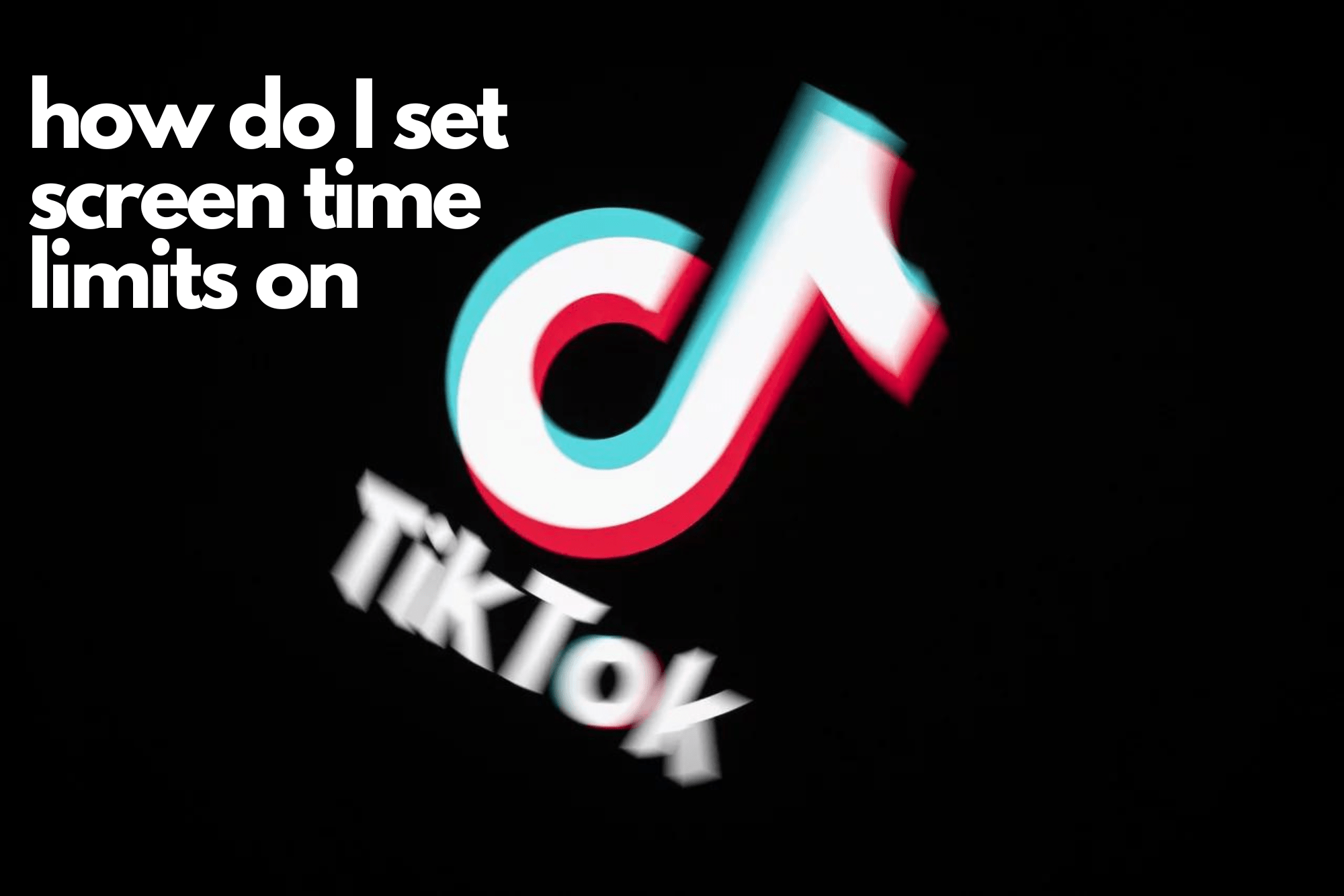 How to Set Screen Time Limits on TikTok?