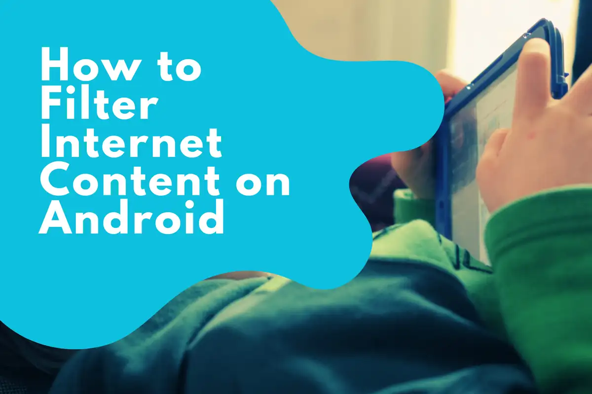 Jak filtrovat obsah internetu na telefonu Android