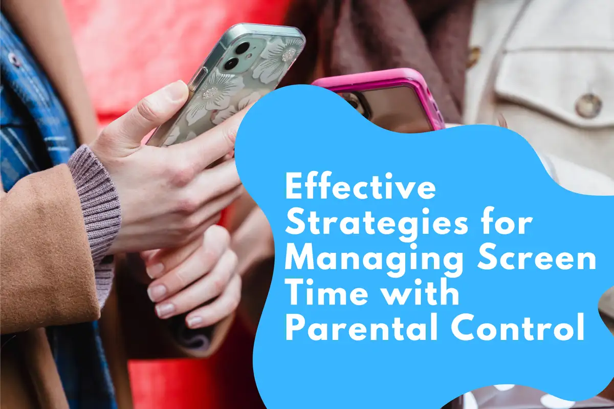 Efektivní strategie pro řízení doby strávené u obrazovky pomocí aplikace pro rodičovskou kontrolu