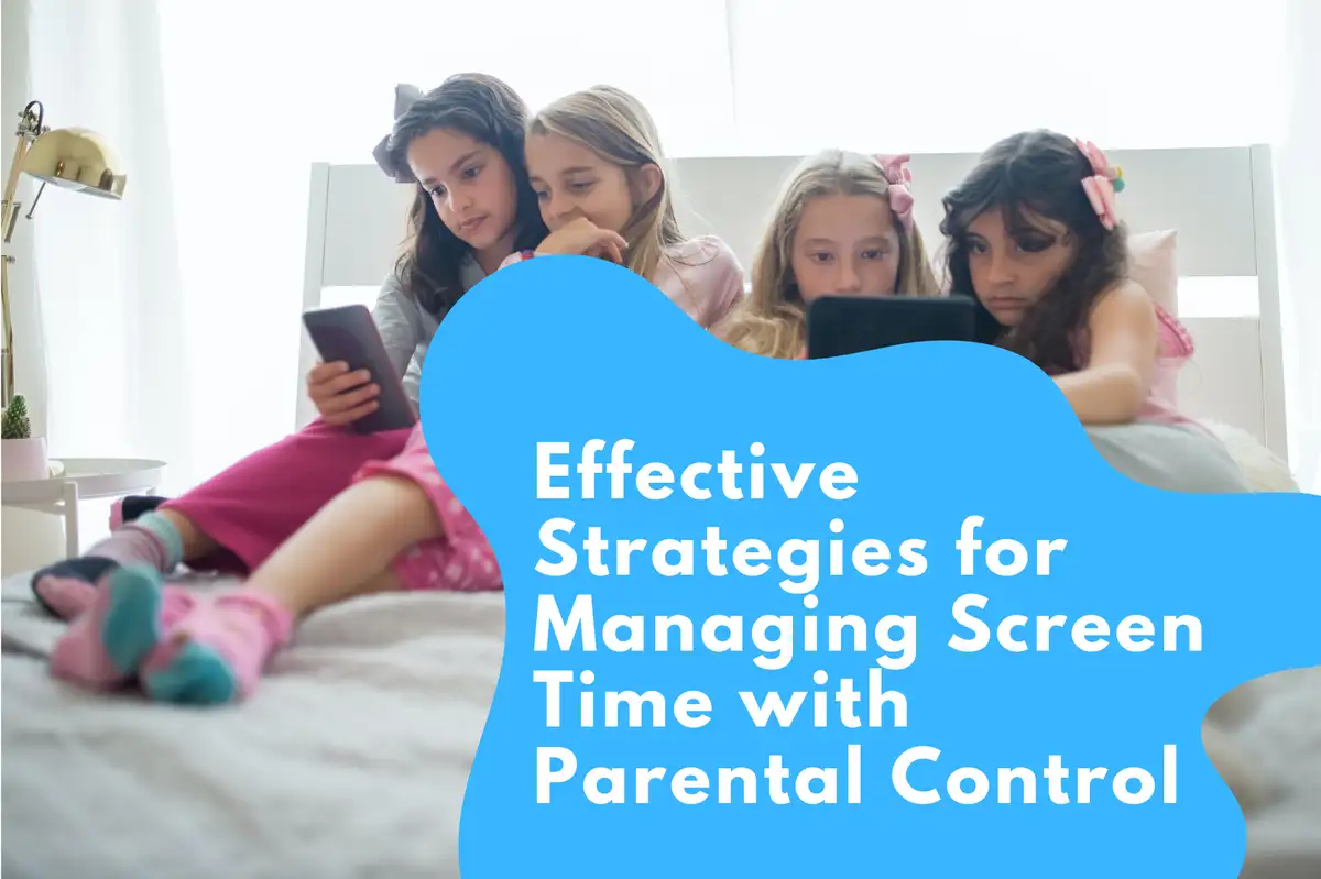 Stratégies efficaces pour gérer le temps d'écran avec le contrôle parental