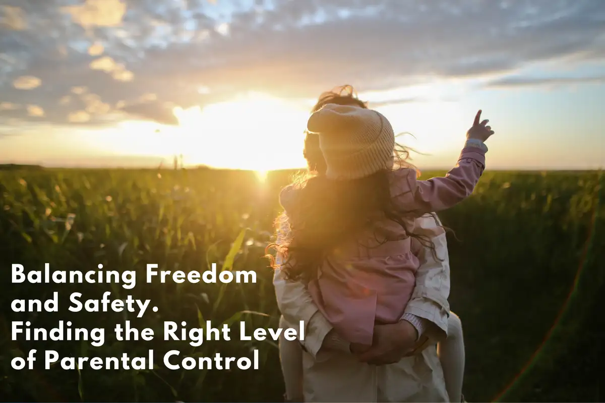 Równoważenie wolności i bezpieczeństwa: Znalezienie odpowiedniego poziomu kontroli rodzicielskiej