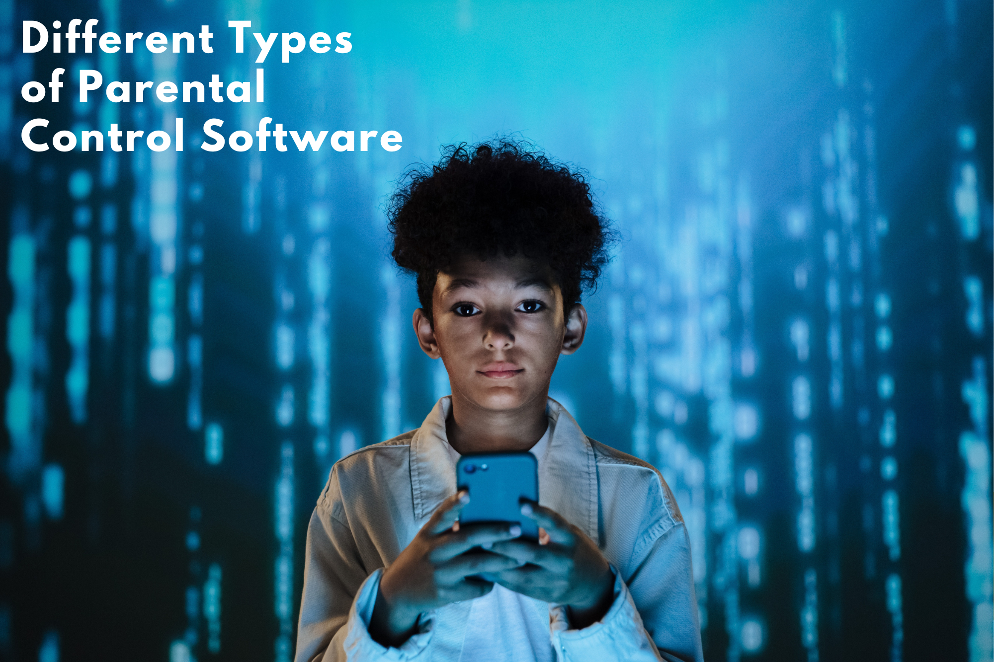 Understanding the Different Types of Parental Control Software