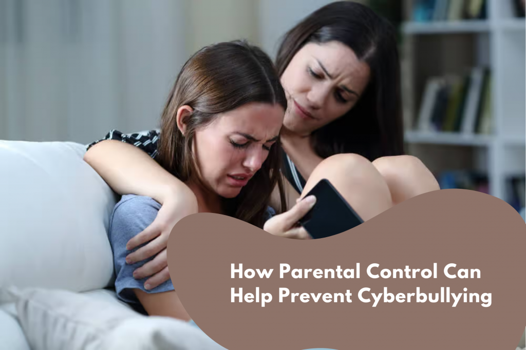 How Parental Control Can Help Prevent Cyberbullying