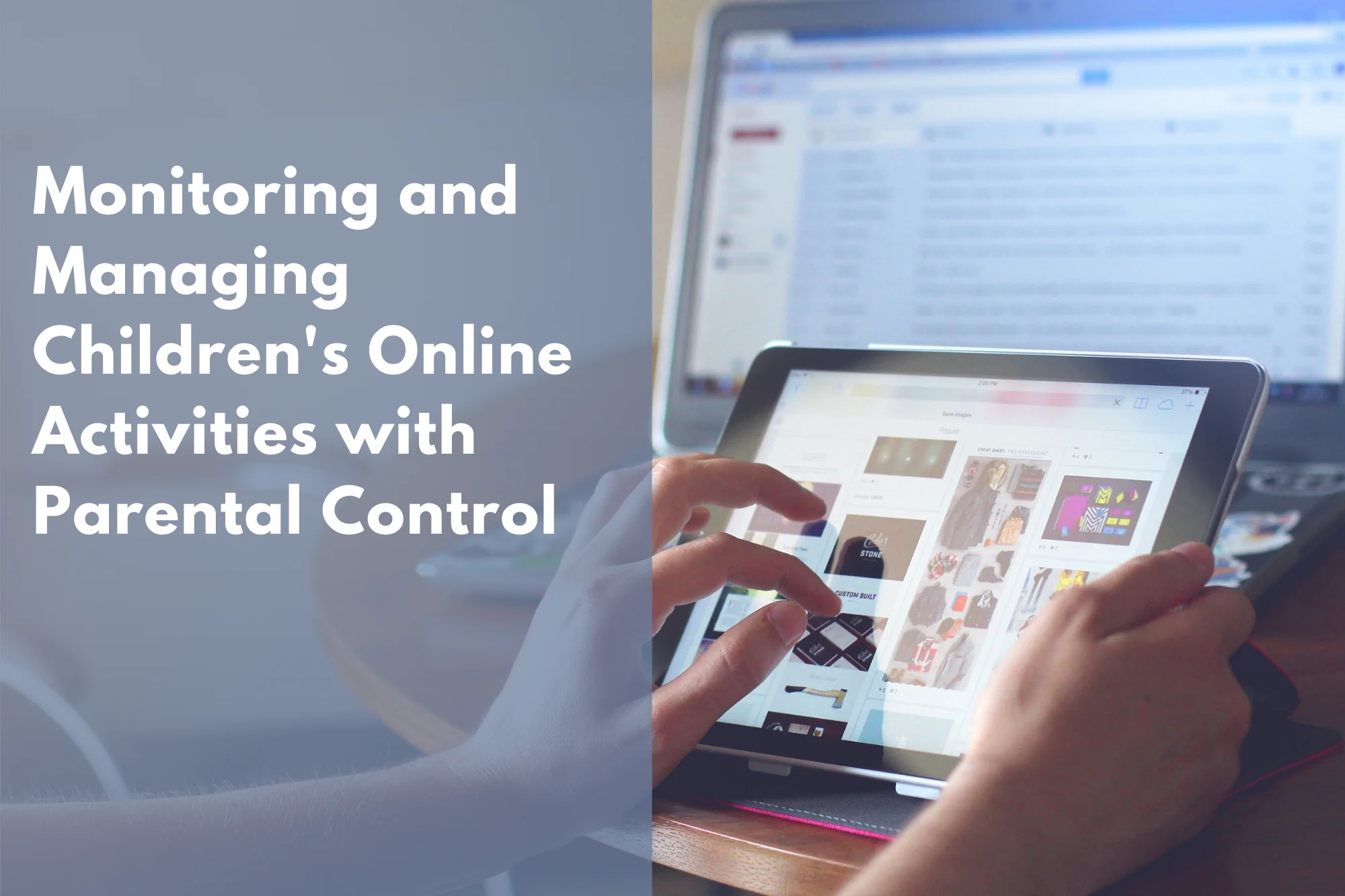 Monitoring and Managing Children's Online Activities with Parental Control