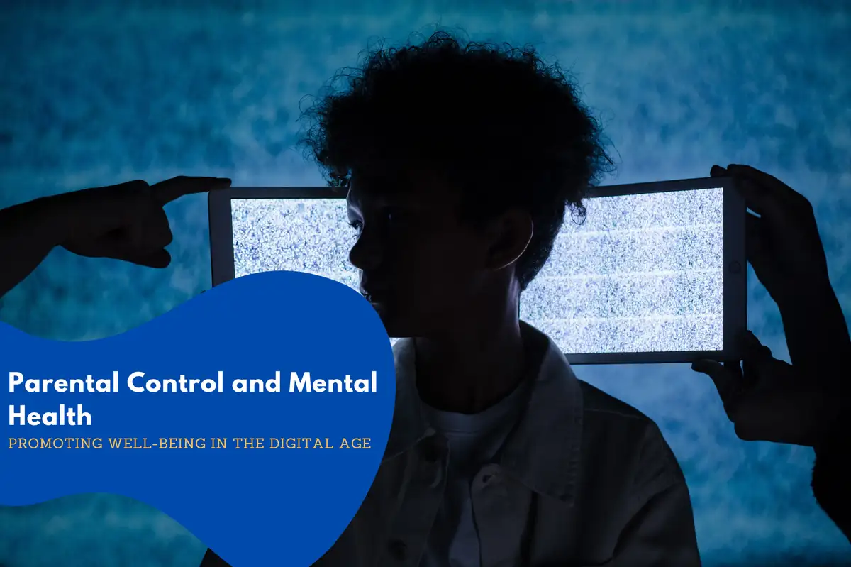 Control Parental y Salud Mental. Promoviendo el Bienestar en la Era Digital