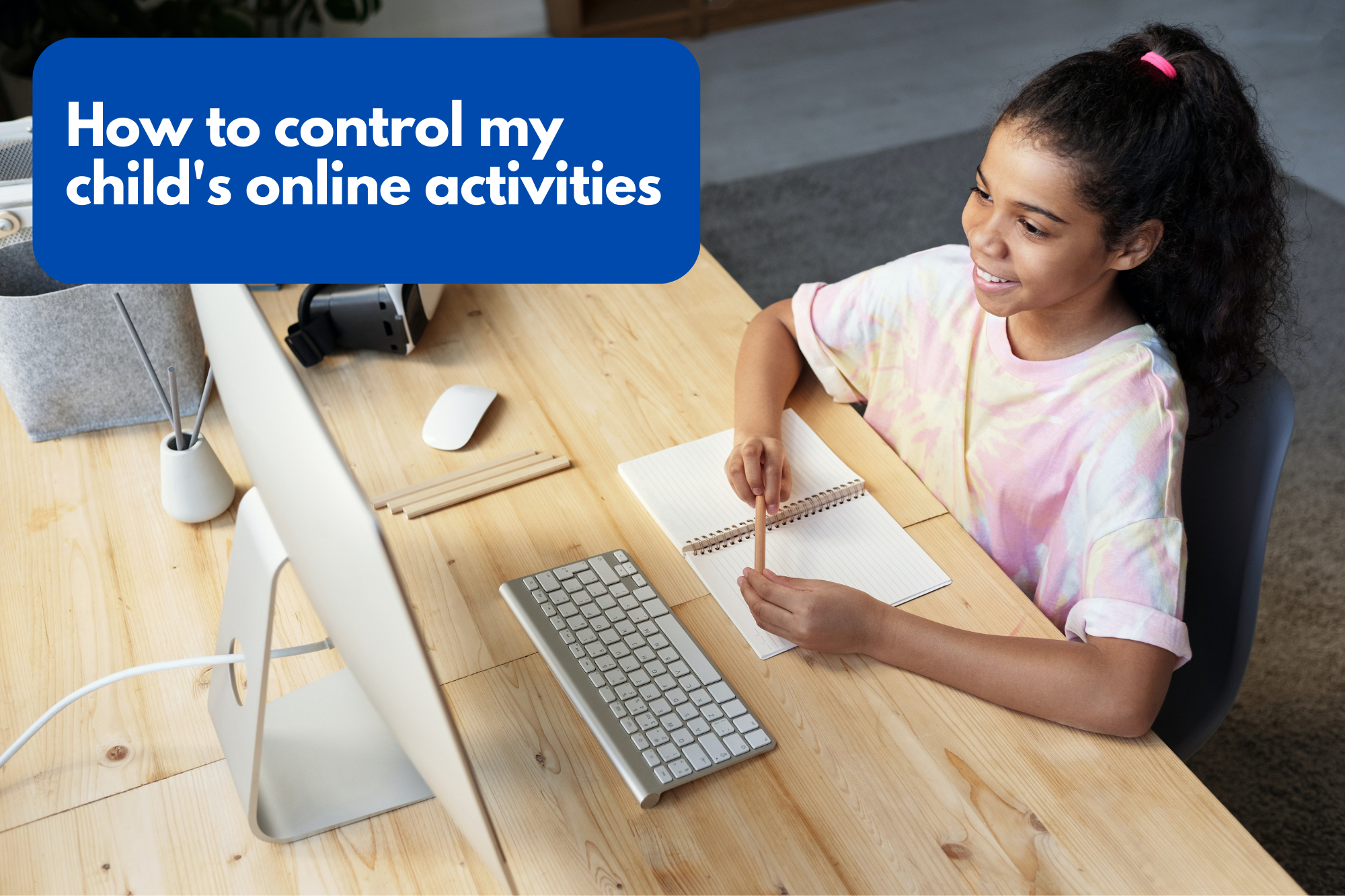 How to control what my child watches and does online