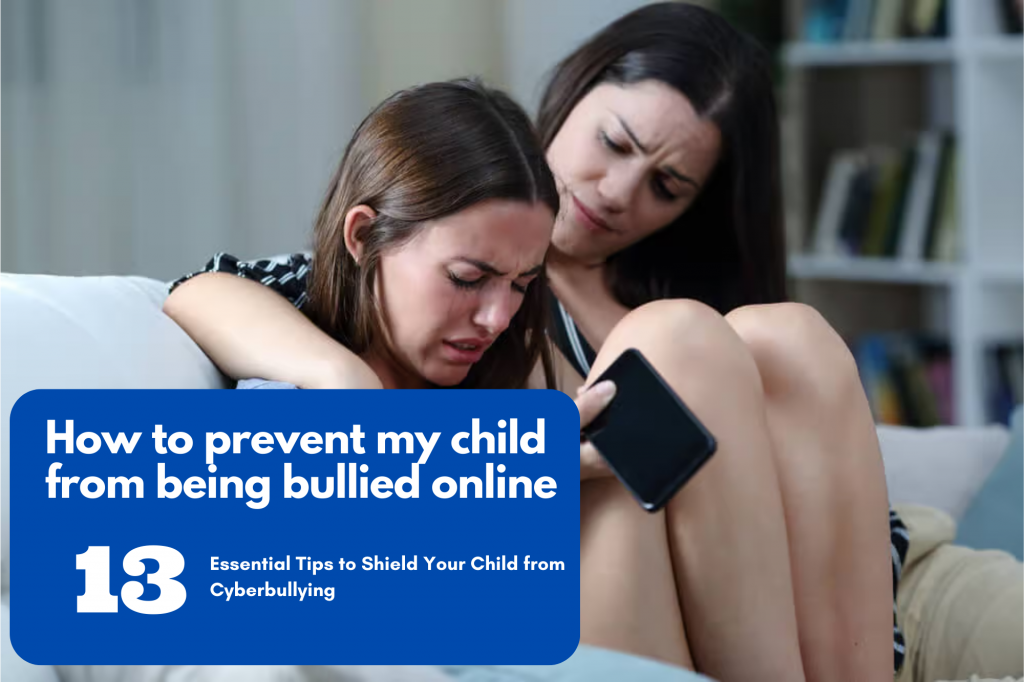 How to prevent my child from being bullied online