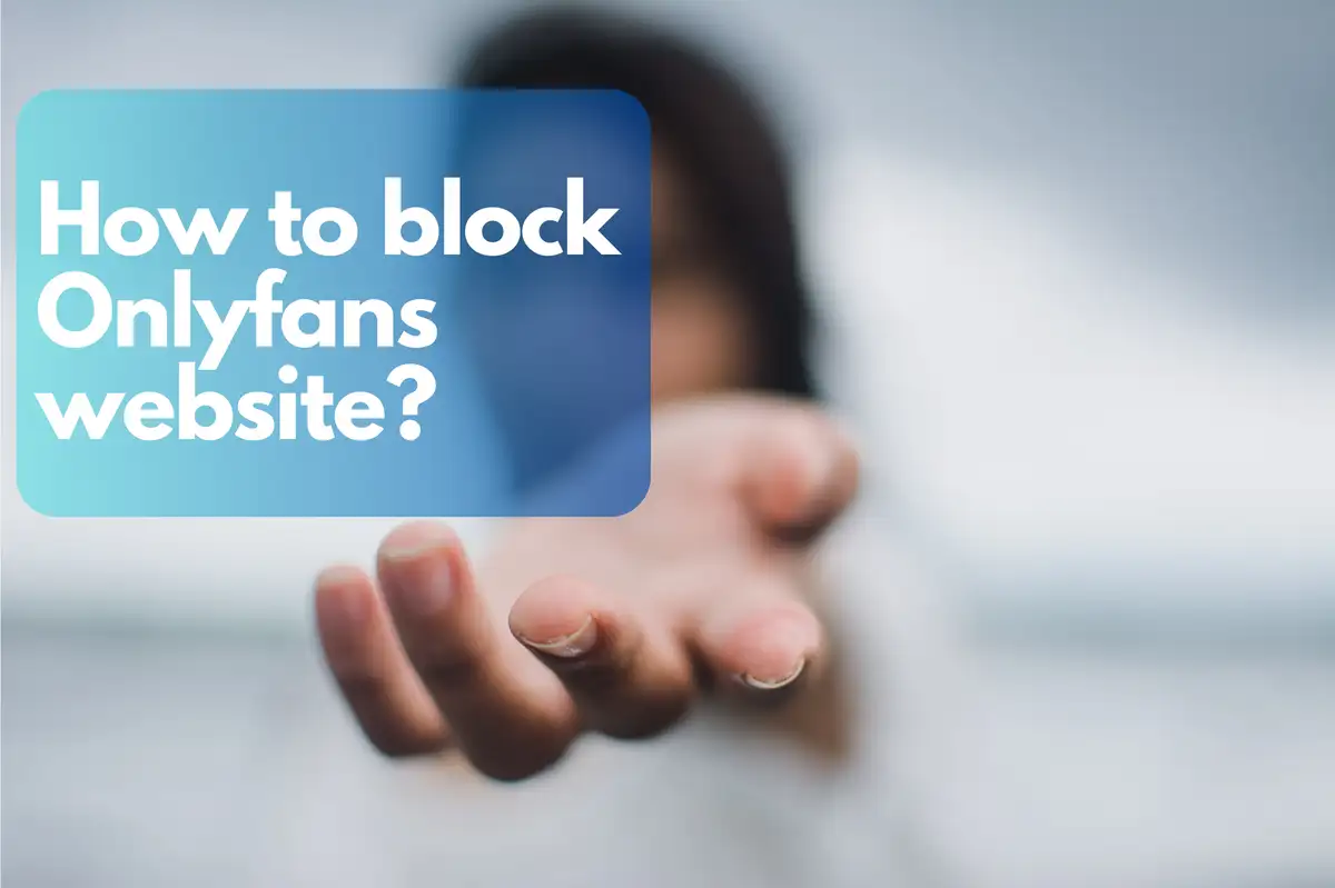 Wie blockiere ich die Onlyfans-Website auf Android?